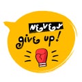 Speech bubble - never give up Royalty Free Stock Photo